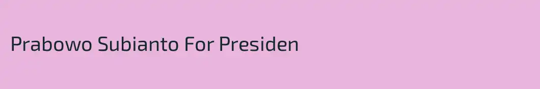 Prabowo Subianto For Presiden
